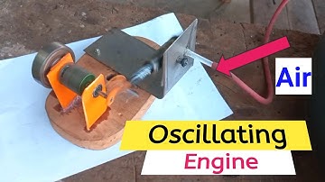 How To Make Oscillating Engine
