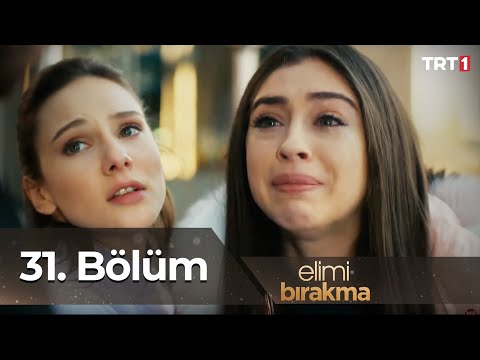 Elimi Bırakma 31. Bölüm