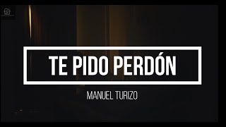 Te Pido Perdón - MTZ Manuel Turizo (Letra/Lyrics HD) 2022❤❤