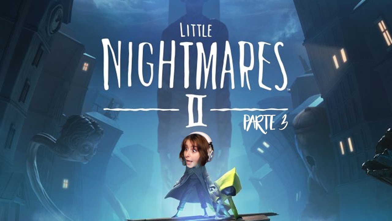 JOGO DE MEDO ~ Little Nightmares 2 (PARTE 3)