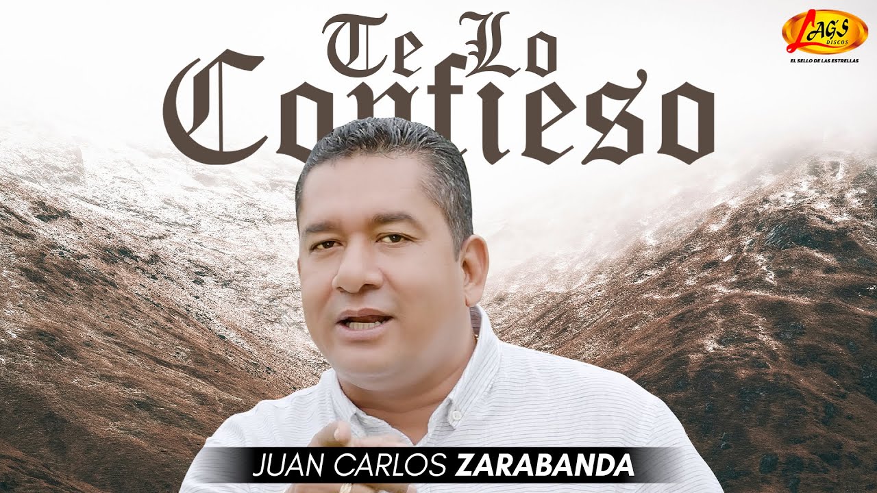 Te Lo Confieso - Juan Carlos Zarabanda (Mix Éxitos Musicales) - YouTube