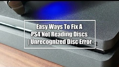 Easy Ways To Fix A PS4 Not Reading Discs unrecognised
