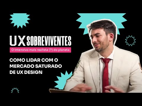 4/7 Como lidar com o mercado saturado de UX Design
