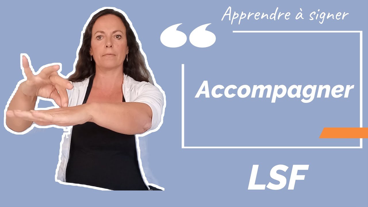 Signer ACCOMPAGNER En LSF langue Des Signes Fran aise Apprendre La signer-accompagner-en-lsf-langue-des-signes-fran-aise-apprendre-la
