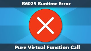 Как исправить R6025 pure virtual function call в Windows 10