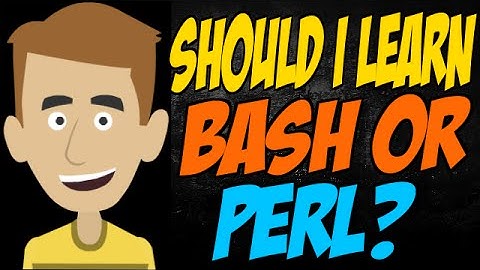 Should I Learn Bash or Perl?