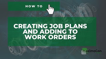 [IBM MAXIMO] How to: Creating Job Plans and adding to Work Orders
