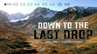 Down To The Last Drop  Tyrol and its hydropower (full movie)