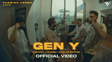 GEN Y (Official Video) : Sukhpall Channi | Gurlez Akhtar | Parmish Verma Films