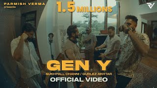 GEN Y (Official Video) : Sukhpall Channi | Gurlez Akhtar | Parmish Verma Films