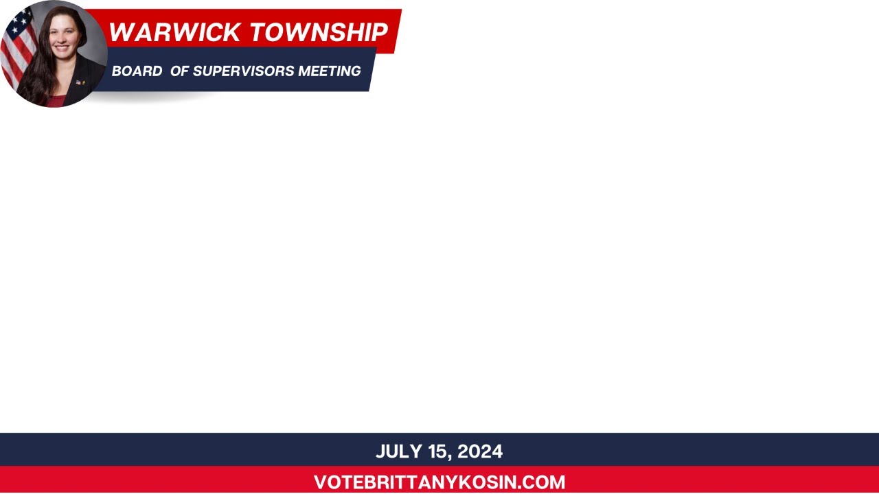 Warwick Township Supervisors Meeting July 15, 2024
