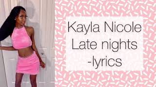 Kayla Nicole - Late Nights (Lyrics)