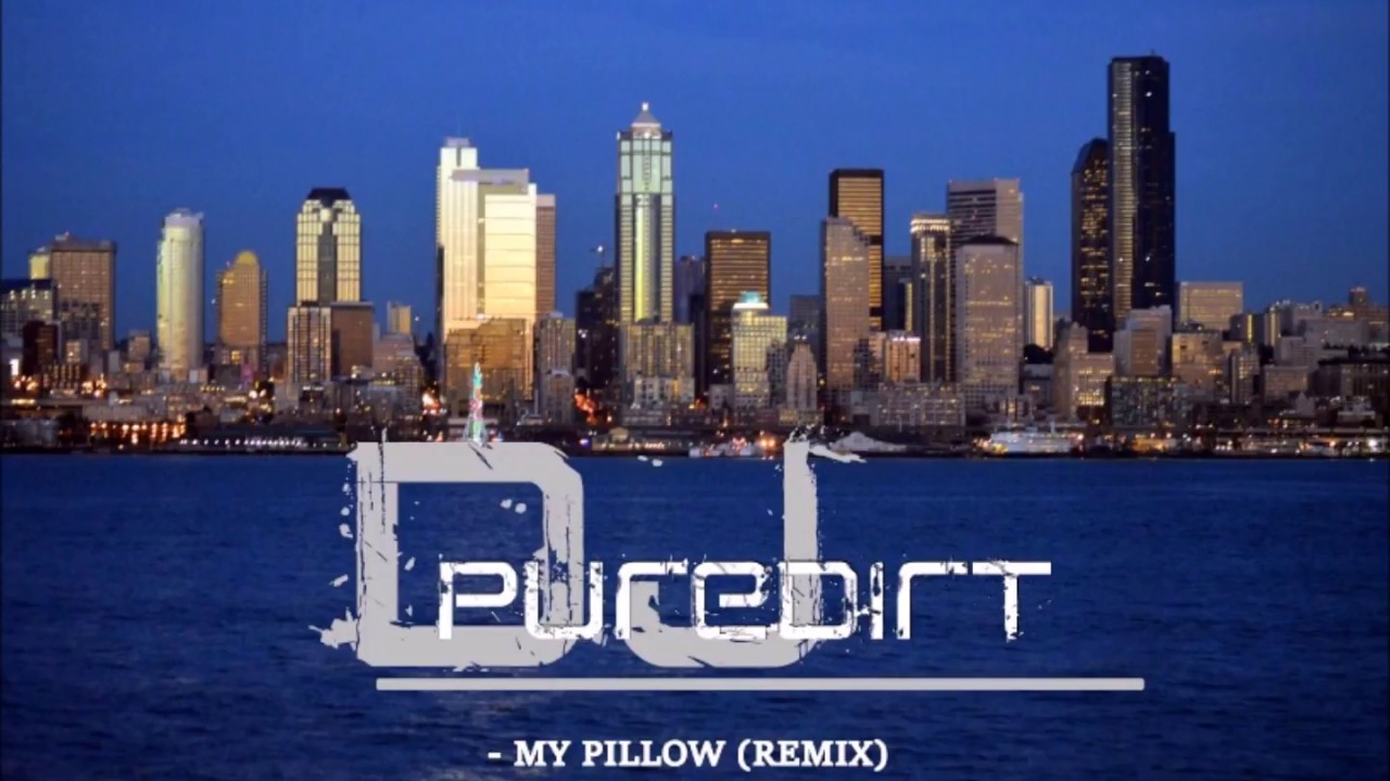 DJ PureDirt - My Pillow (remix)