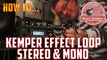Effect Loop Stereo & Mono in the Kemper Profiling Amp - How to...