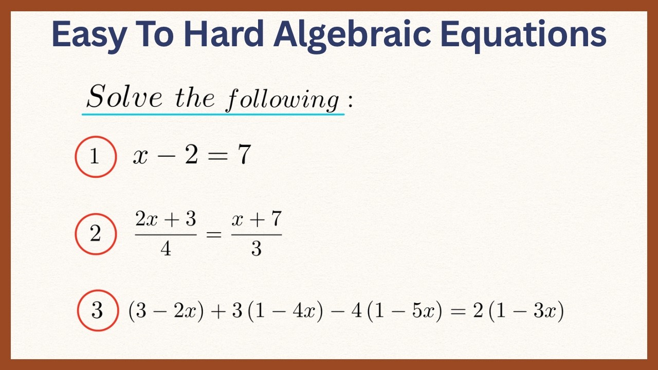 Solving Easy to Hard Algebraic Equations for Fun. Questions get harder ...