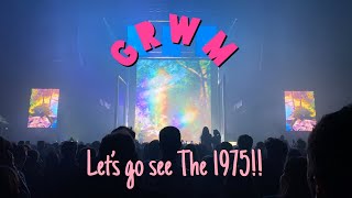 GRWM | LETS GO SEE THE 1975!!!