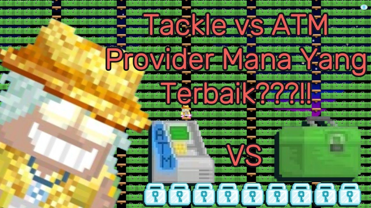 Tackle vs ATM Provider Mana Yang Lebih Profit???!! Growtopia
