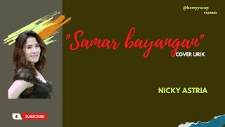 Samar bayangan cover lirik Nicky Astria