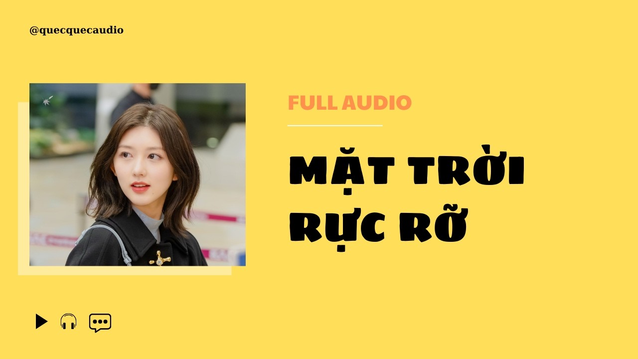 [FULL] - Mặt Trời Rực Rỡ - Quẹc Quẹc Audio