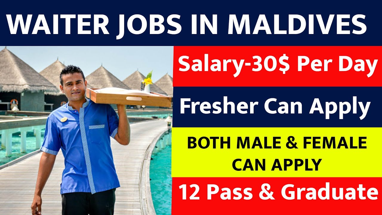 Urgent Jobs in Maldives, Maldives hotel Job vacancy 2022 Job