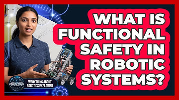 What Is Functional Safety In Robotic Systems?