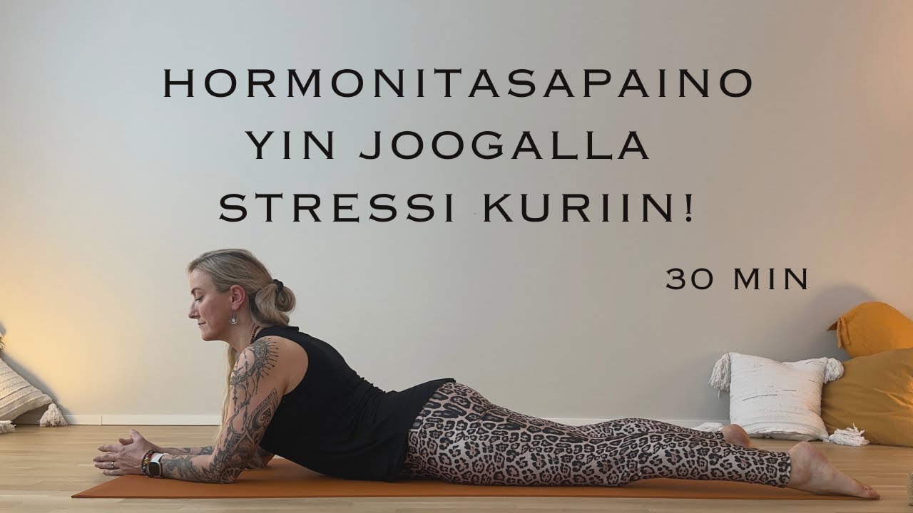 Vapauta Stressi - Yin Jooga - Hormonitasapaino