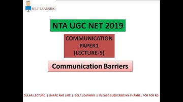 Communication barriers(lec-5), UGC NET PAPER 1