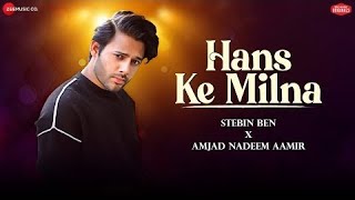 HANS KE MILNA - Stebin Ben | Amjad Nadeem Aamir | Azeem Shirazi | @SIMUSIC15 #stebinben