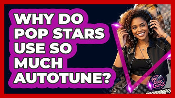 Why Do Pop Stars Use So Much Autotune? - Pop Music Gurus