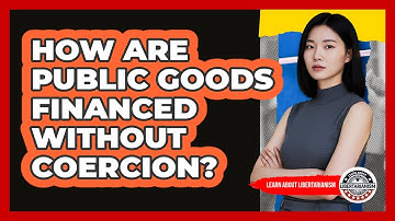How Are Public Goods Financed Without Coercion?
