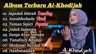 SHOLAWAT AI KHODIJAH • SAJADAH MERAH • ASSUBHUBADA • SHOLAWAT TERBARU 2023 FULL ALBUM VIRAL 