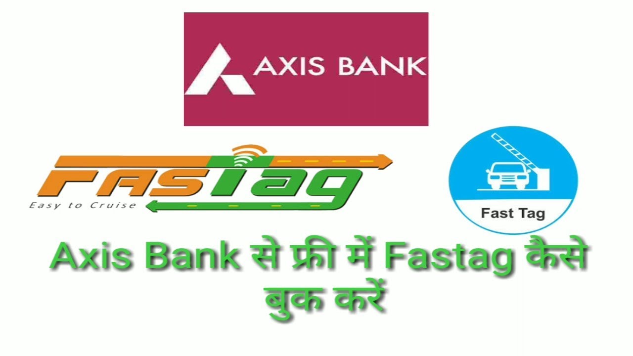 Free Axis Bank Fastag How To Get Free Fastag free-axis-bank-fastag-how-to-get-free-fastag