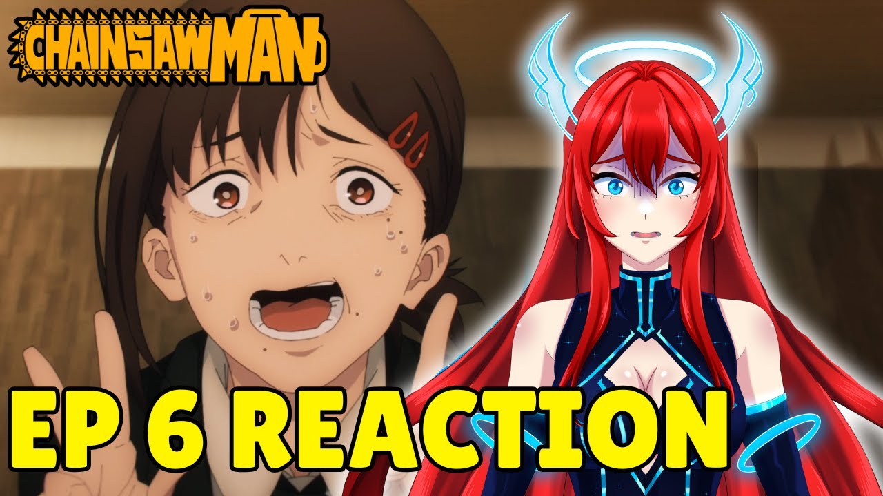 FIRST TIME REACTING to CHAINSAW MAN Episode 6 - VTuber Reaction - YouTube