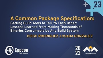 A Common Package Specification: Getting Build Tools to Talk to Each Other - Lessons Learned  CppCon