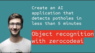 Create a AI based Pothole Detection in less than 5 Minutes and No-Code