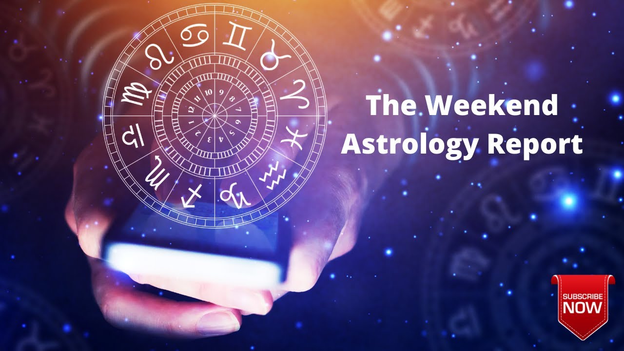 The Weekend Astrology Report YouTube