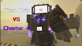 Titan Trio Vs Chapter 4 (Skibi Defense)