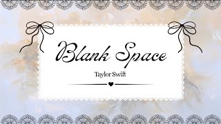 Taylor Swift - Blank Space (Lyrics) -  Music Lyrical Video