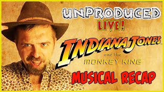 Indiana Jones and the Monkey King MUSICAL RECAP | UNPRODUCED LIVE! | Lowcarbcomedy