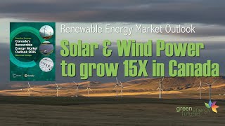Market Outlook Report Projects 10x and 15x Increase in Wind and Solar in Canada