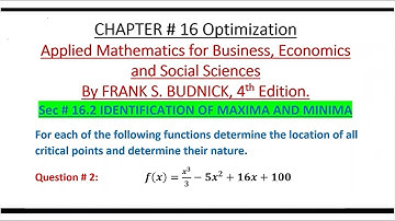 Ch 16 Ex 16.2 Optimization Q # 2 Location & nature of Critical Points Business Math-II Frank Budnick