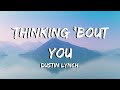 Dustin Lynch   Thinking &#39;Bout You - Lyrics
