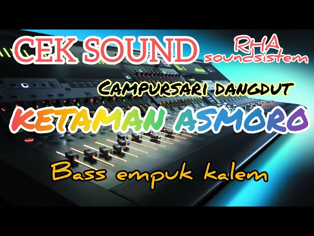 Instrumen cek sound KETAMAN ASMORO ' terbaru Bass empuk auto jernih class=