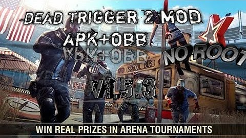 Dead trigger 2 mod v1.5.3 the latest version (NO ROOT)