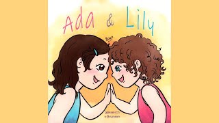Ada & Lily - Read Aloud Written by Emily Wetterich about sisters