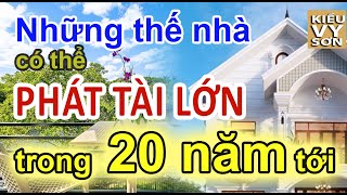 Những thế nhà có thể phát tài phát lộc lớn trong 20 năm tới, học phong thủy #phongthuytunhien #pttn