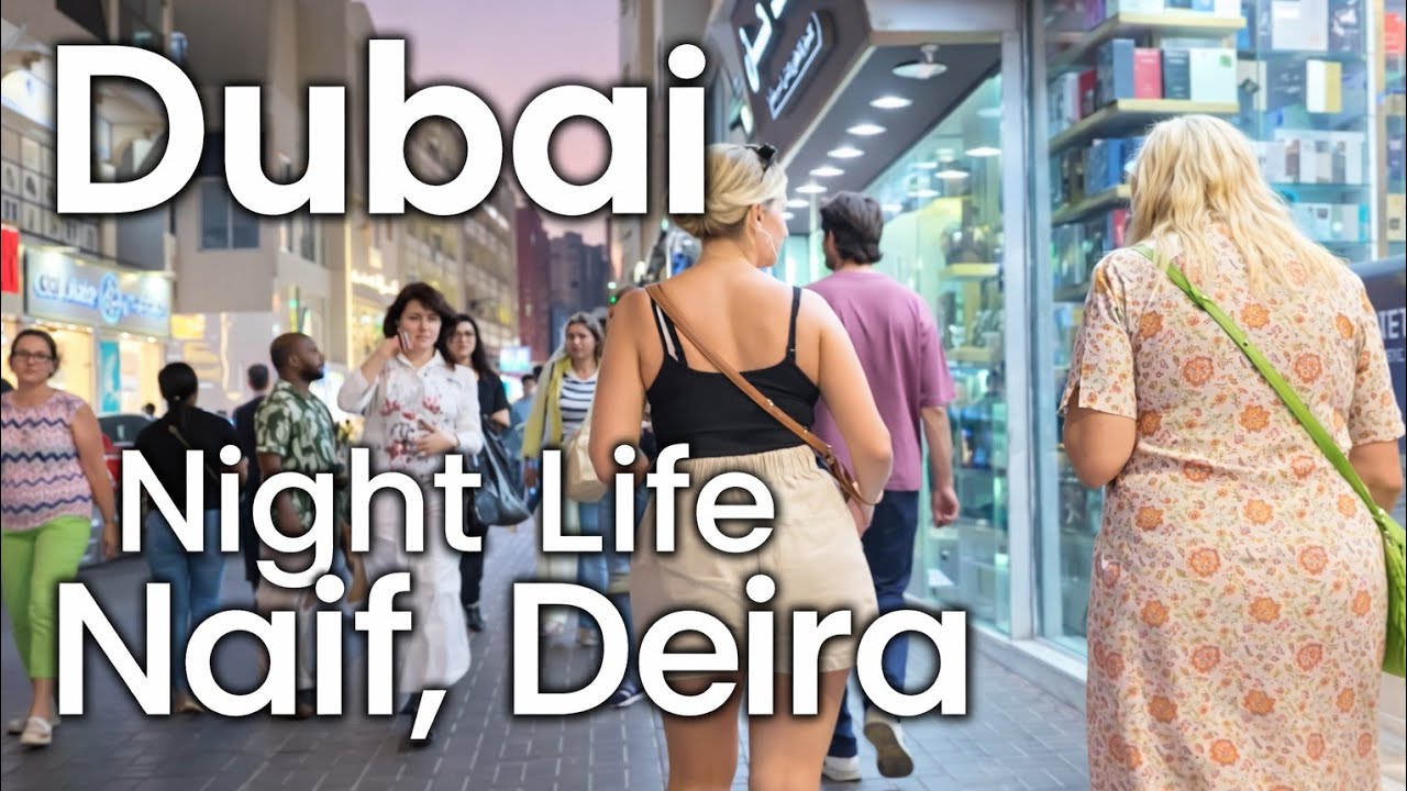 Deira - Naif Night Life, Shopping and Walking Tour