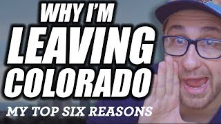 SIX REASONS I'M LEAVING COLORADO