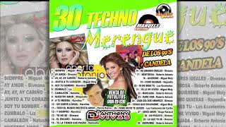 🔥 30 TECNO MERENGUES MIX - DE LOS 80 MAS CANDELAS 🔥  | Dj Anthony Vivas