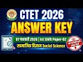 CTET PAPER-02 FEBRUARY 2026 SOCIAL SCIENCE ANSWER KEY सामाजिक विज्ञान सॉल्व्ड पेपर CTET SOLVED PAPER